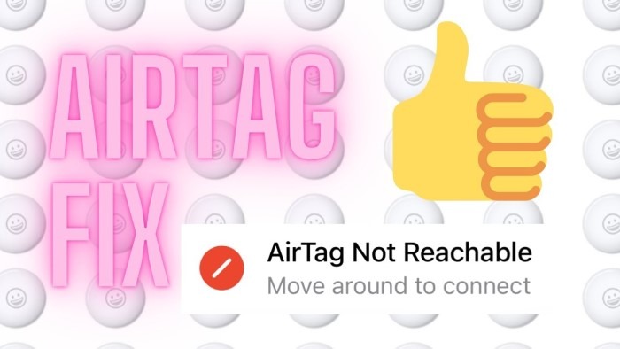 Troubleshooting AirTag Not Reachable Issues