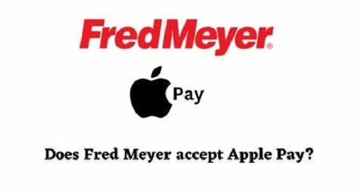 Does Fred Meyer Accept Apple Pay in 2025?